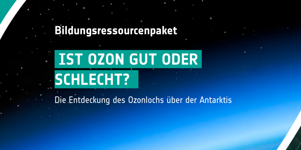 Ist Ozon gut oder schlecht? Die Entdeckung des Ozonlochs über der Antarktis